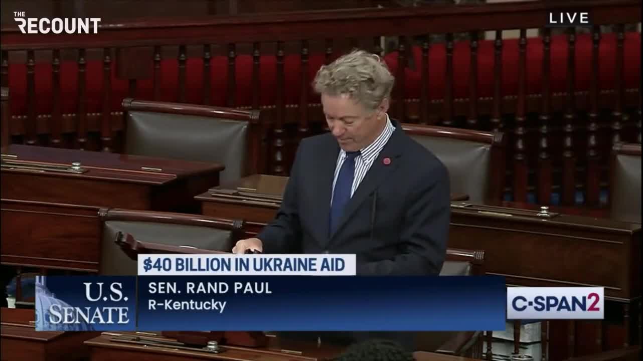 WATCH: Senator Rand Paul Blocks Quick Passage of $40 Billion Ukraine Bill