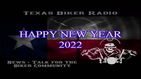 Texas Biker Radio - Happy New Year 2022
