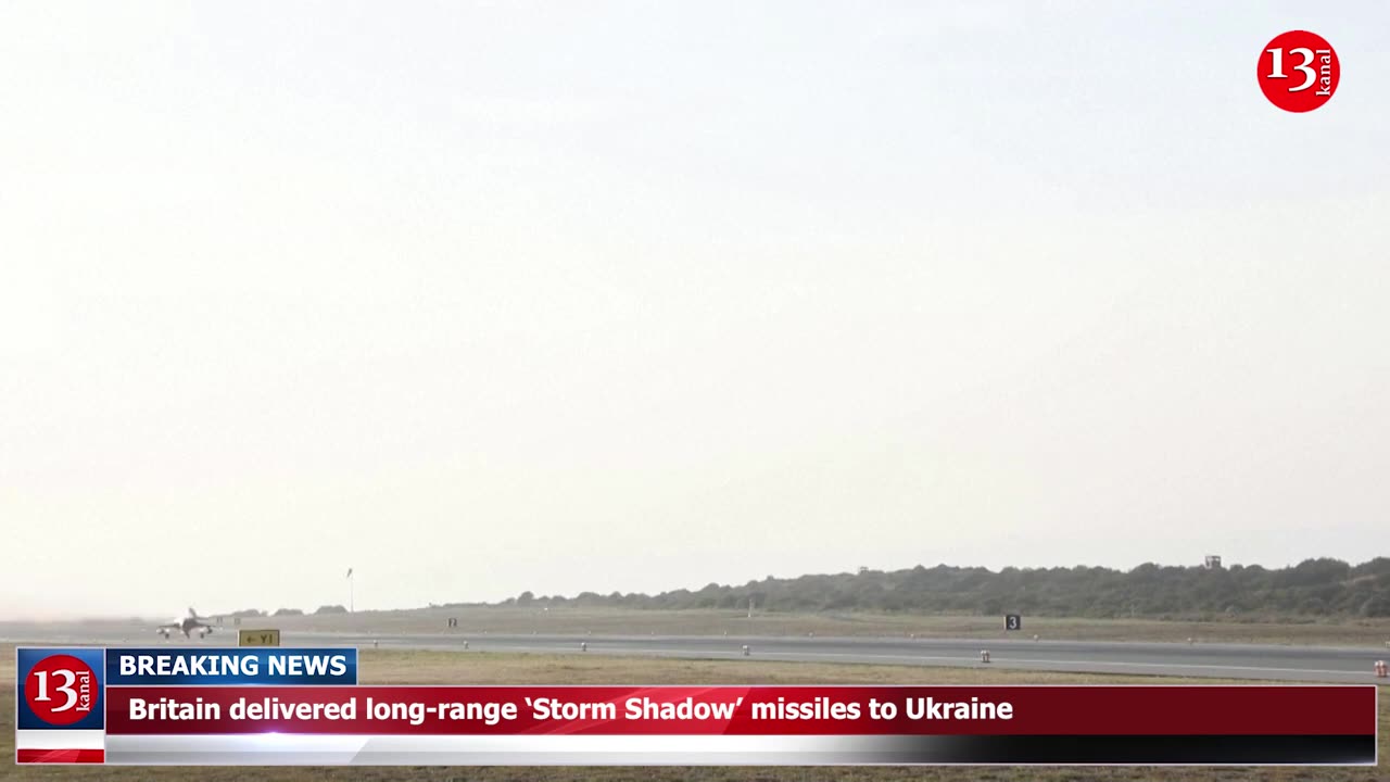 UK supplies Ukraine with 300km "Storm Shadow” cruise missiles