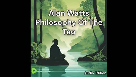 Philosphy Of The Tao - Alan Watts Audio