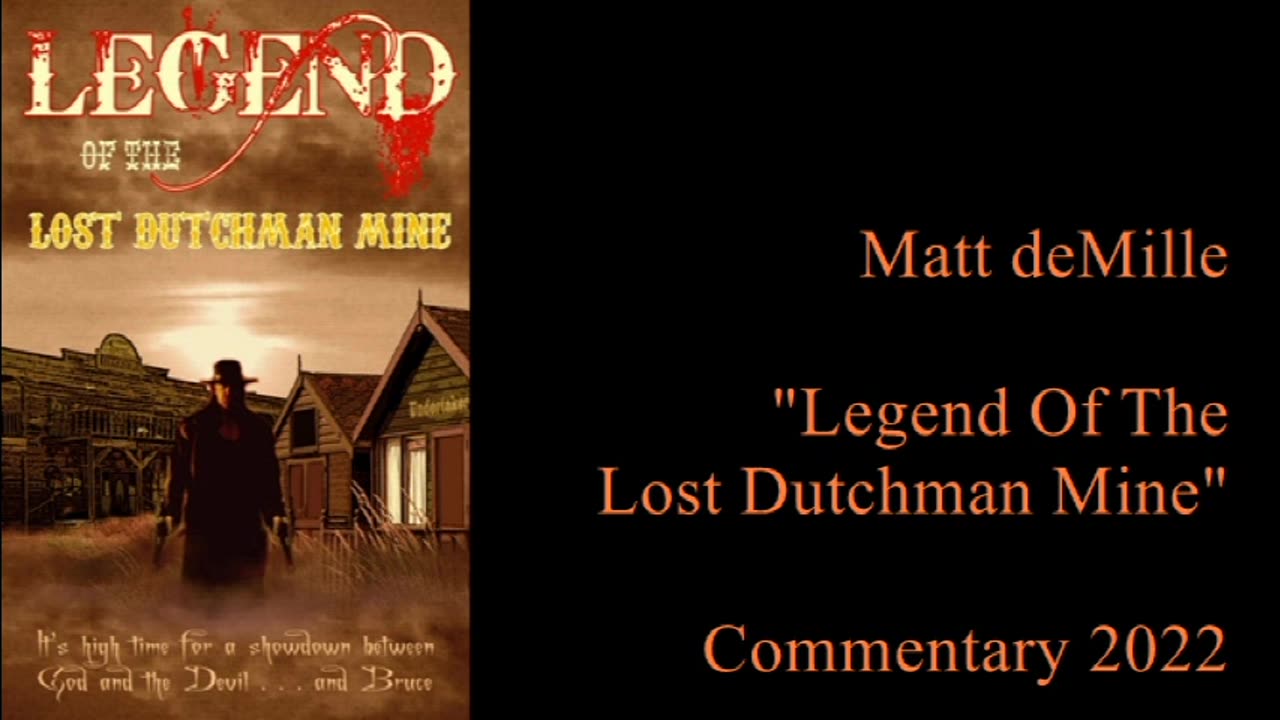 Matt deMille Movie Commentary #315: Legend Of The Lost Dutchman Mine