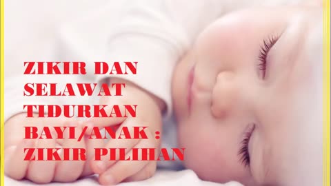 ZIKIR DAN SELAWAT TIDURKAN BAYI ANAK _ ZIKIR PILIHAN.mp4