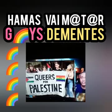 Hamas vai matar Gays dementes? Nem os Gays escapam do hamas