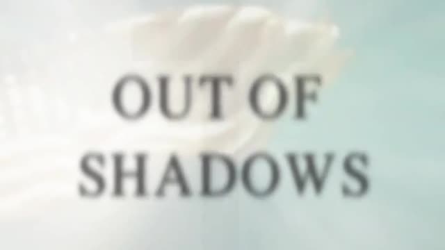 Out of Shadows