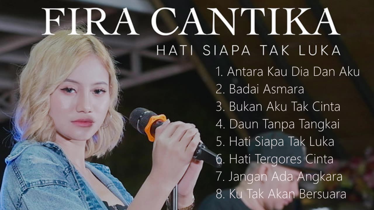 FIRA CANTIKA - HATI SIAPA TAK LUKA - FULL ALBUM TERBARU