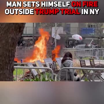 Graphic Viewer Discretion: Man Set Himself On Fire In Park Across From Trump Trial Courthouse
