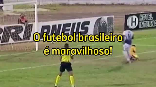 O FUTEBOL BRASILEIRO É MARAVILHOSO!