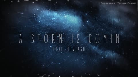 A Storm is Comin (feat. Liv Ash) - Tommee Profitt