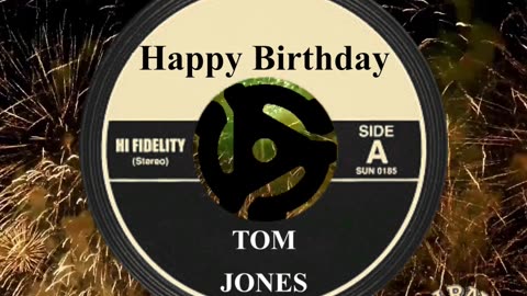 HAPPY BIRTHDAY TOM JONES