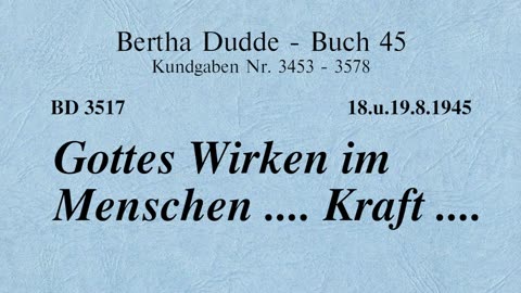 BD 3517 - GOTTES WIRKEN IM MENSCHEN .... KRAFT ....