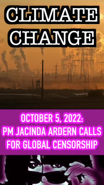 New Zealand PM Calls for Global Censorship (October 5, 2022)