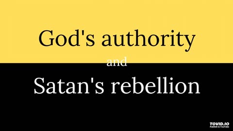 God's authority and Satan's rebellion