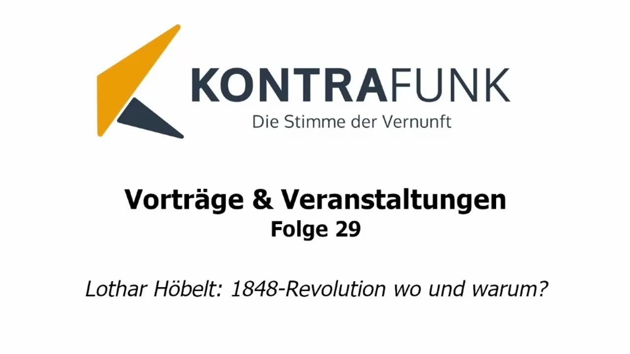 Kontrafunk Vortrag Folge 29: Lothar Höbelt: 1848-Revolution wo und warum?