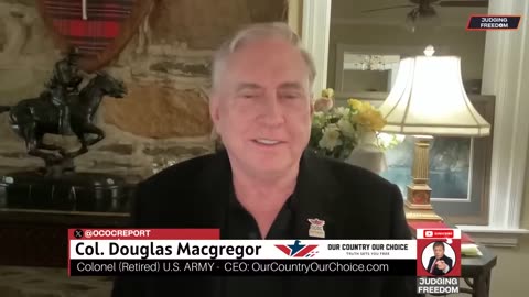 Washington DC can't cope with reality - Col. Douglas Macgregor & Judge Napolitano