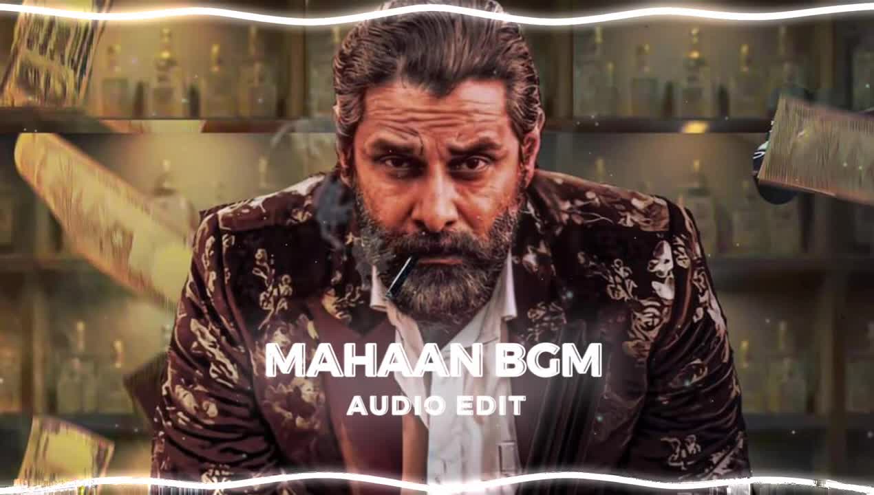 Mahaan BGM - Audio Edit