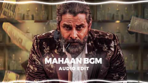 Mahaan BGM - Audio Edit