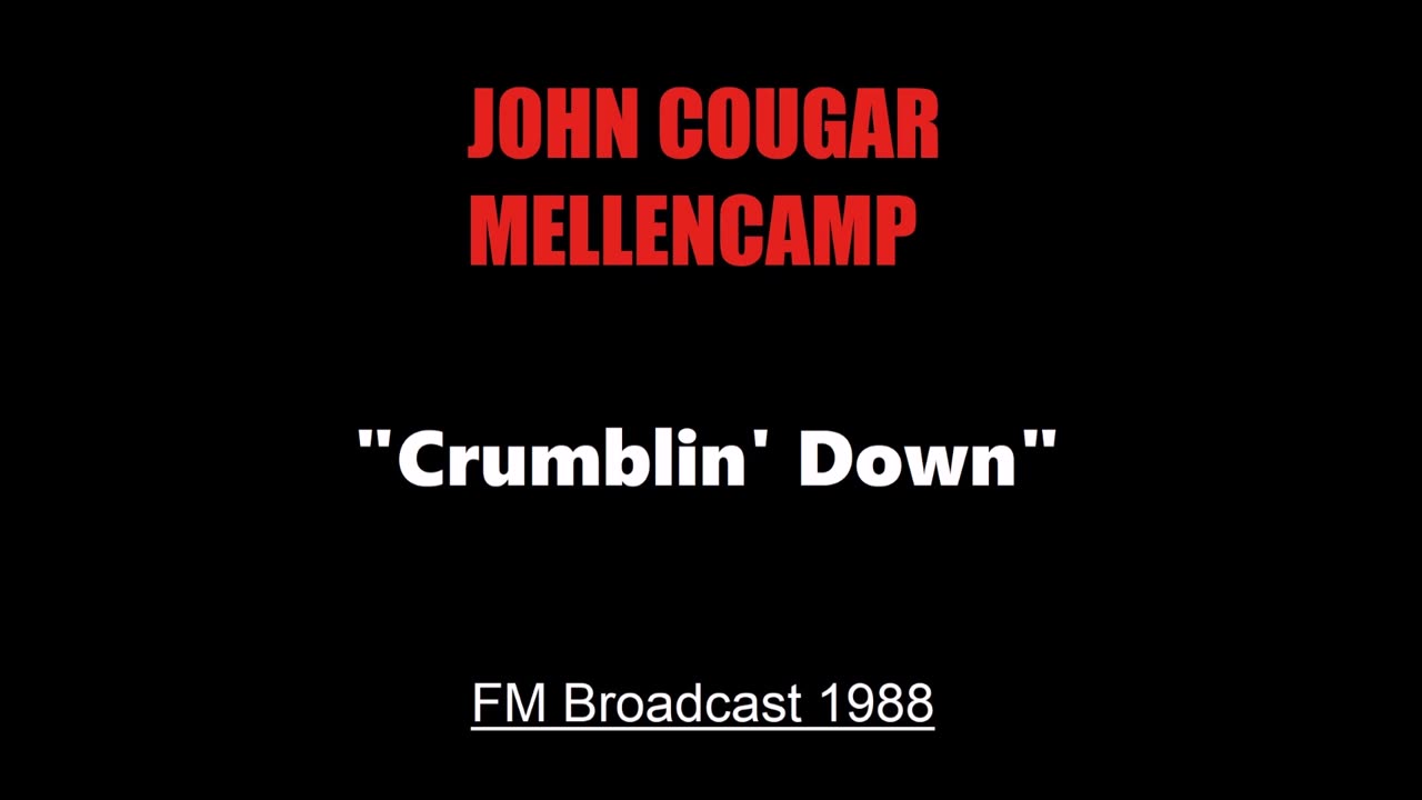 John Cougar Mellencamp - Crumblin' Down (Live in Dallas, Texas 1988) FM Broadcast