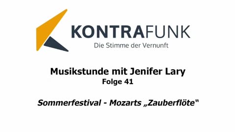 Musikstunde - Folge 41 mit Jenifer Lary: Sommerfestival – "Mozarts Zauberflöte“