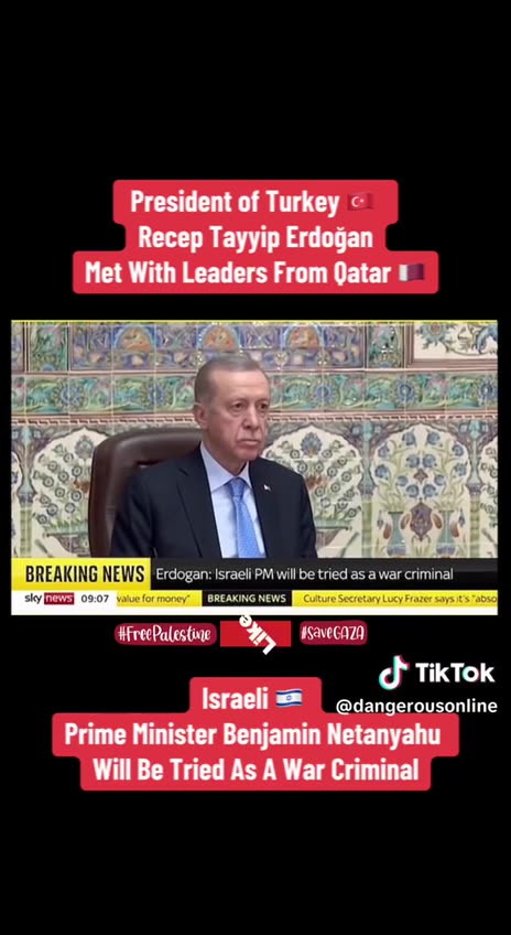 Turkey's President Erdoğan says Israeli PM Netanyahu will be tried as a War Criminal