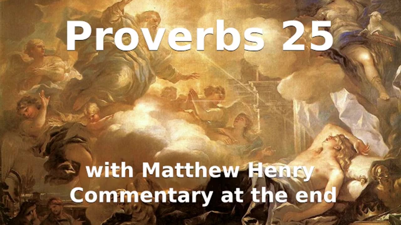 📖🕯 Holy Bible - Proverbs 25 with Matthew Henry Commentary at the end.