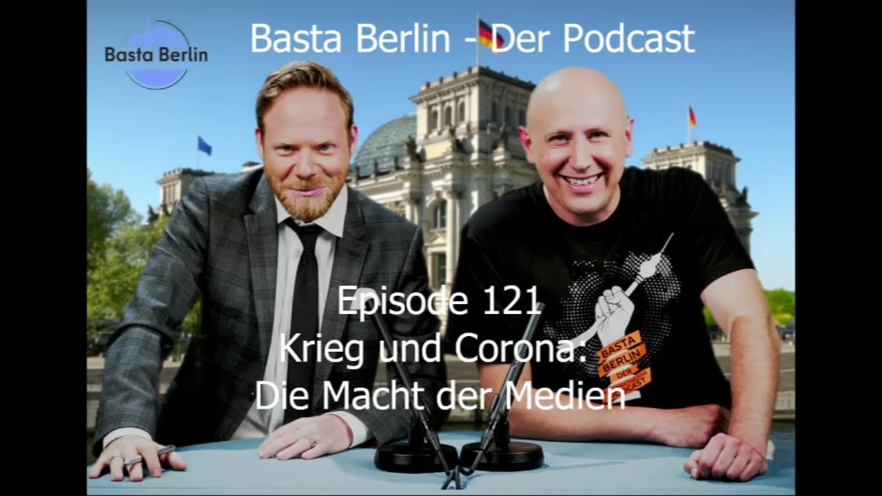 Basta Berlin – der alternativlose Podcast - Folge 121: Krieg und Corona: Die Macht der Medien