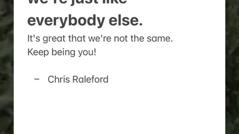 It's great that we're not the same.
