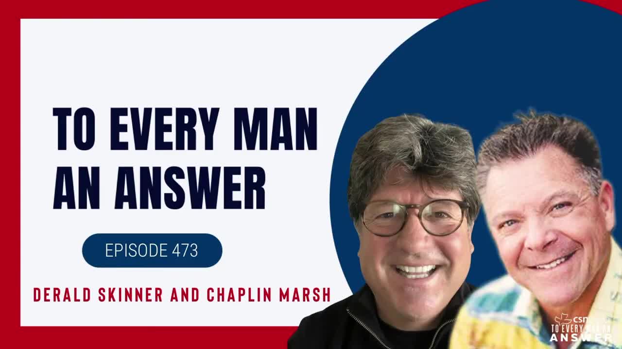 Episode 473 - Chapin Marsh and Derald Skinner on To Every Man An Answer