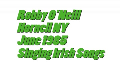 Robby O'Neil Sings At Hornell Irish Party, June 1985