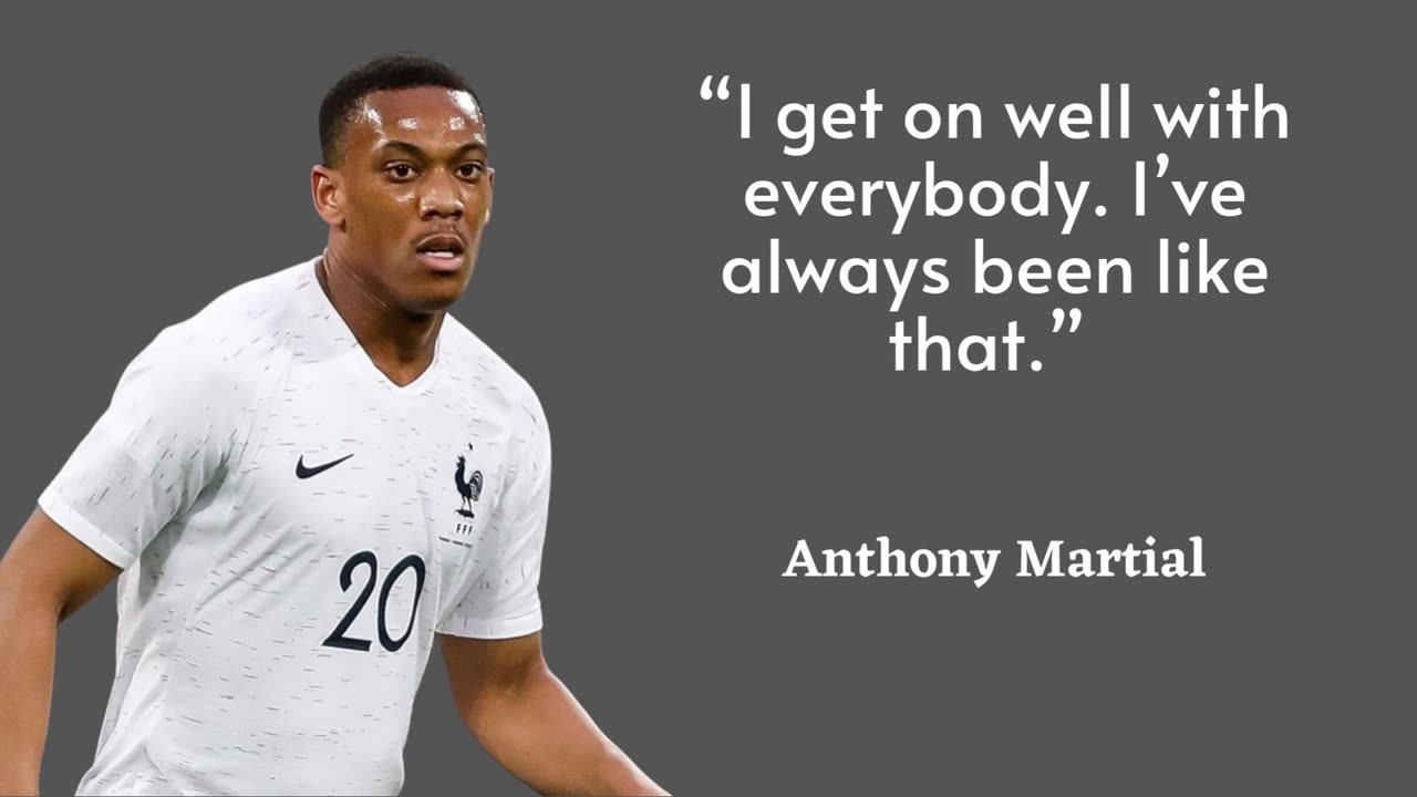 Anthony Martial Quotes