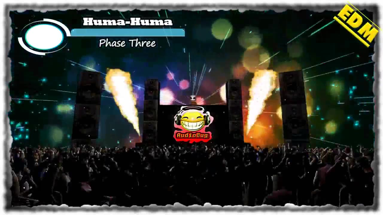 Huma Huma Phase Three EDM NO COPYRIGHTS #edm #audiobug71 #nc