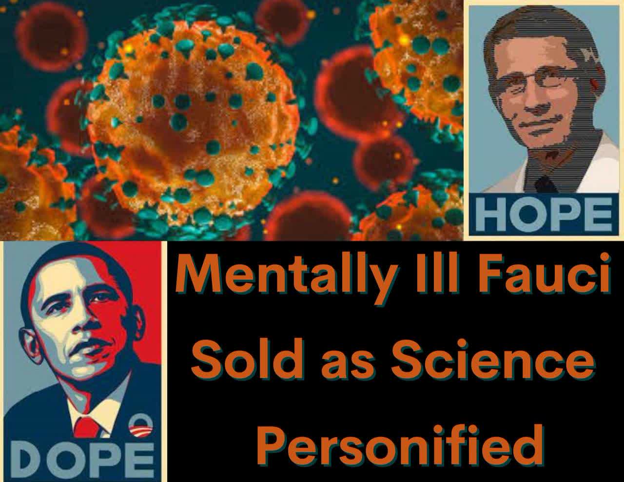 Dr Fauci, Mentally Ill Bureaucrat