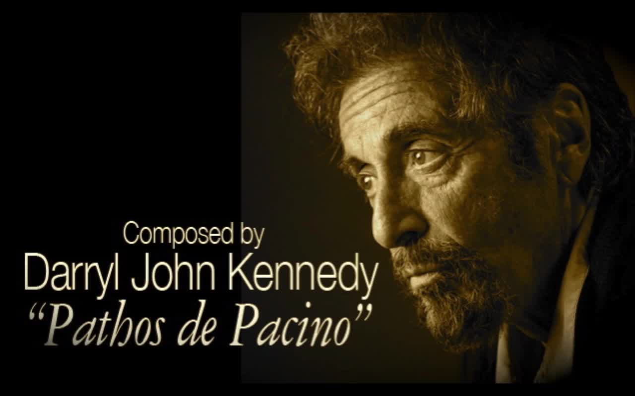 Darryl John Kennedy - "Pathos de Pacino" (Dedicated to Al Pacino)