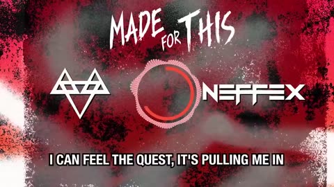 Neffex - made for this