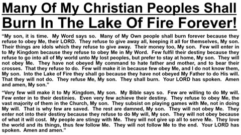 PROPHECY- Many Of My Christian Peoples Shall Burn In The Lake Of Fire Forever!