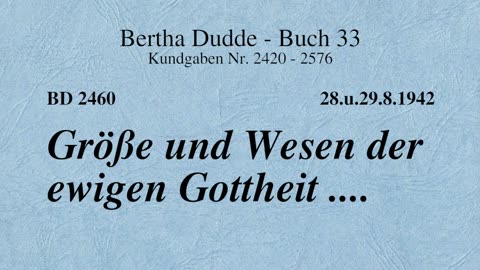 BD 2460 - GRÖSSE UND WESEN DER EWIGEN GOTTHEIT ....