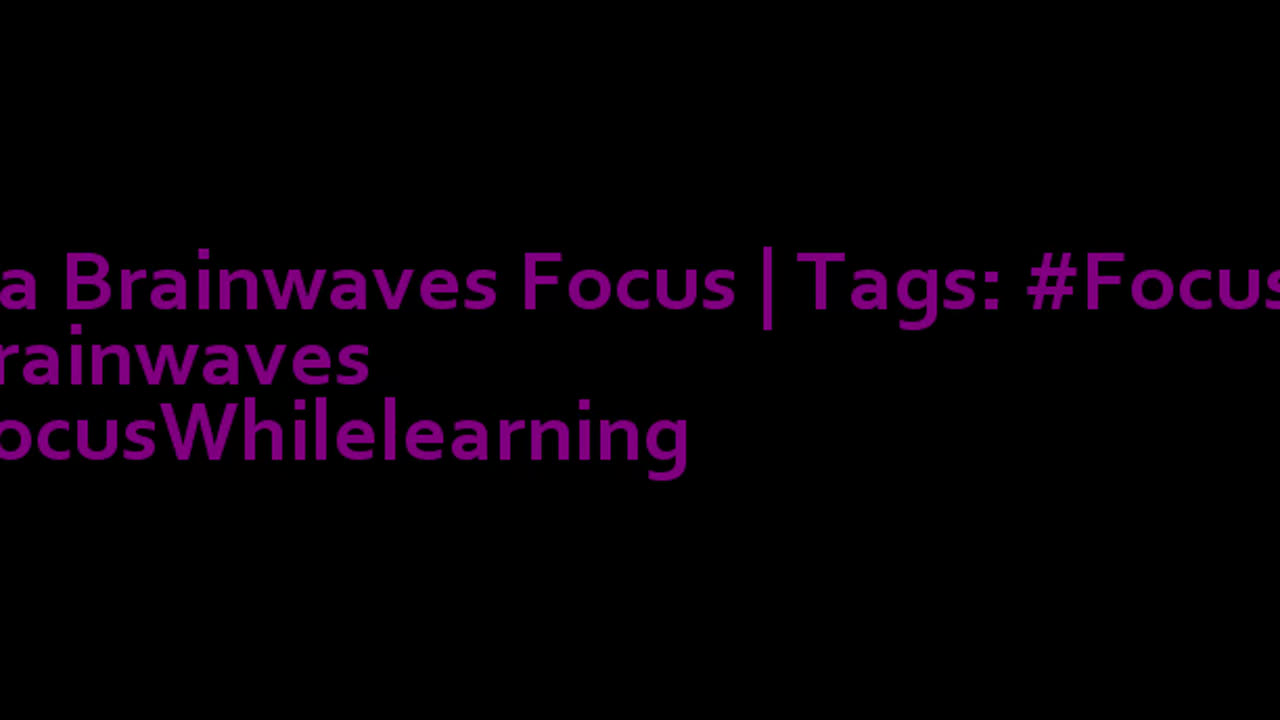 beta_brainwaves_focus_20Hz__Focusing_ _brainwaves_ _FocusWhilelearning_17114848546631675