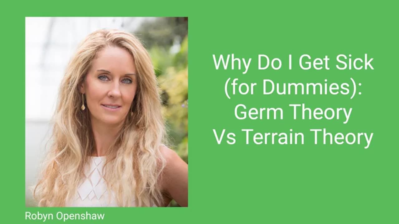 Robyn Openshaw: Germ Theory Vs Terrain Theory