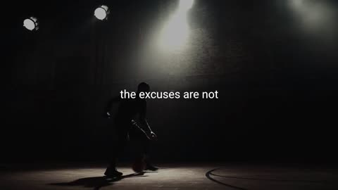 No excuses . Motivational videos