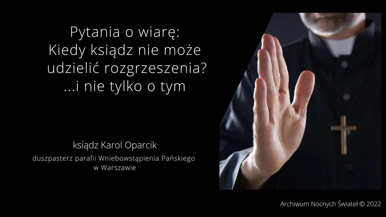 Pytania o wiarę: Kiedy ksiądz nie może udzielić rozgrzeszenia ...i nie tylko o tym (20.09.2022)