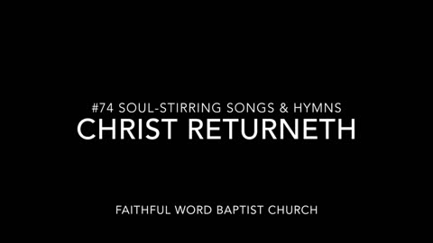 Christ Returneth Hymn - sanderson1611 Channel Revival 2017