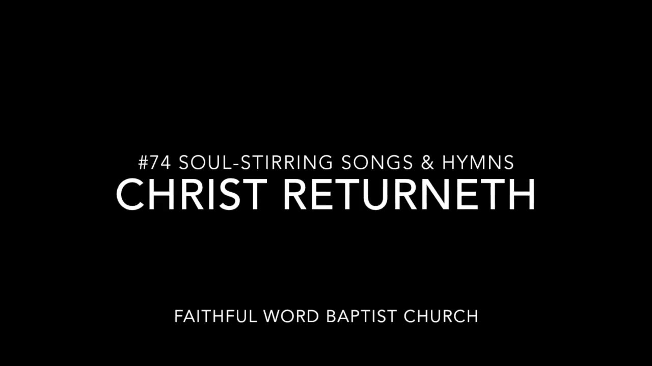 Christ Returneth Hymn - sanderson1611 Channel Revival 2017