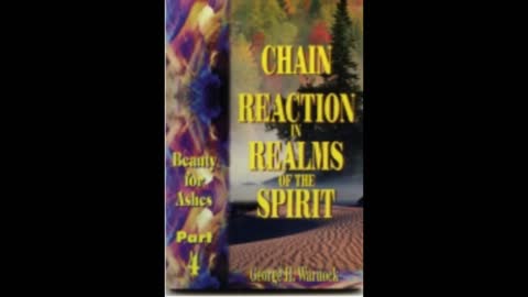 Beauty for Ashes - George H. Warnock - Part 4 Chain Reaction in the Realms of the Spirit (Audiobook)