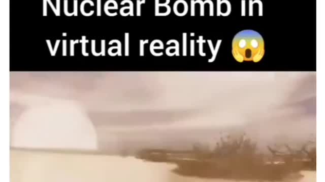 Nuclear Bomb in VR Experience #bomb #nuclear #atomic