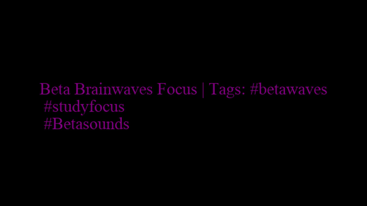 beta_brainwaves_focus_20Hz__betawaves_ _studyfocus_ _Betasounds_17116333362149374
