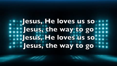 537 Jesus, The Way To Go - Lyric Video