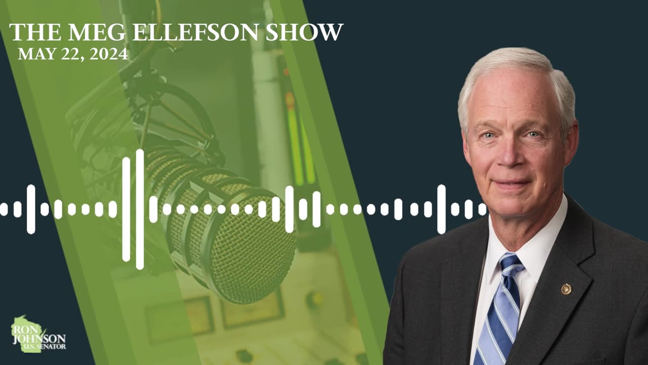 Sen. Johnson on The Meg Ellefson Show 5.22.24