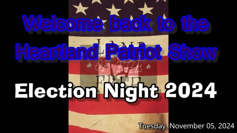 The Heartland Patriot Show w host Ranch House - Ep #06 Election Day 2024