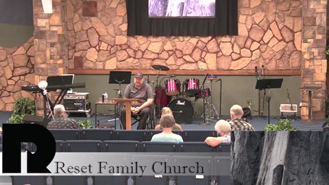 RESET FAMILY CHURCH 7/19/23 BIBLE STUDY
