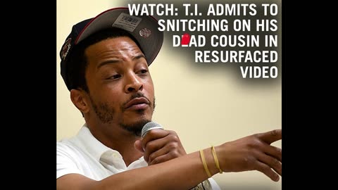 RAPPER TI ADMITS To SNITCHIN On HIS DEAD COUSIN