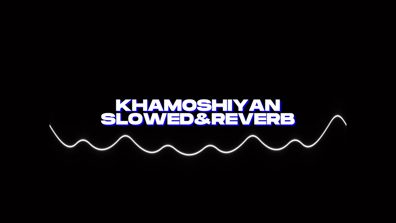 khamoshiyan-arijit-singh-slowed-reverb-lofi-song-indian-lofi